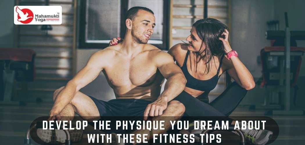 How To Get Your Dream Body With Our Fitness Tips 1 You are currently viewing How To Get Your Dream Body With Our Fitness Tips