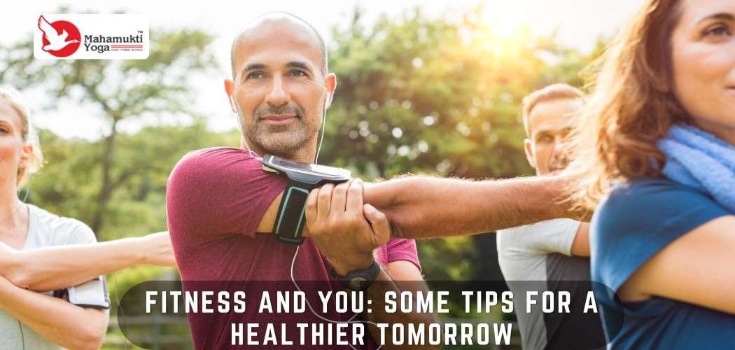 Fitness And You: Some Tips For A Healthier Tomorrow 1 You are currently viewing Fitness And You: Some Tips For A Healthier Tomorrow
