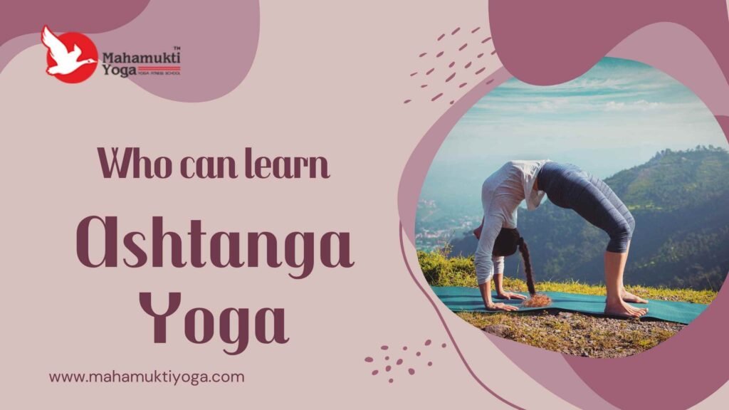 Who can learn Ashtanga yoga